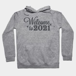 welcome 2021 Hoodie